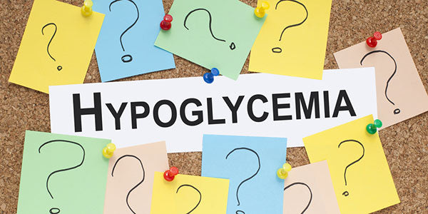 Hypoglycemia - Much More than Just Low Blood Sugar